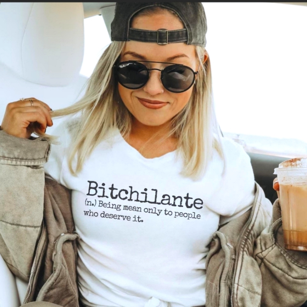 Bitchilante Bitches Shirt Funny Definition Top Sassy Badass Womens Shirt S-3XL